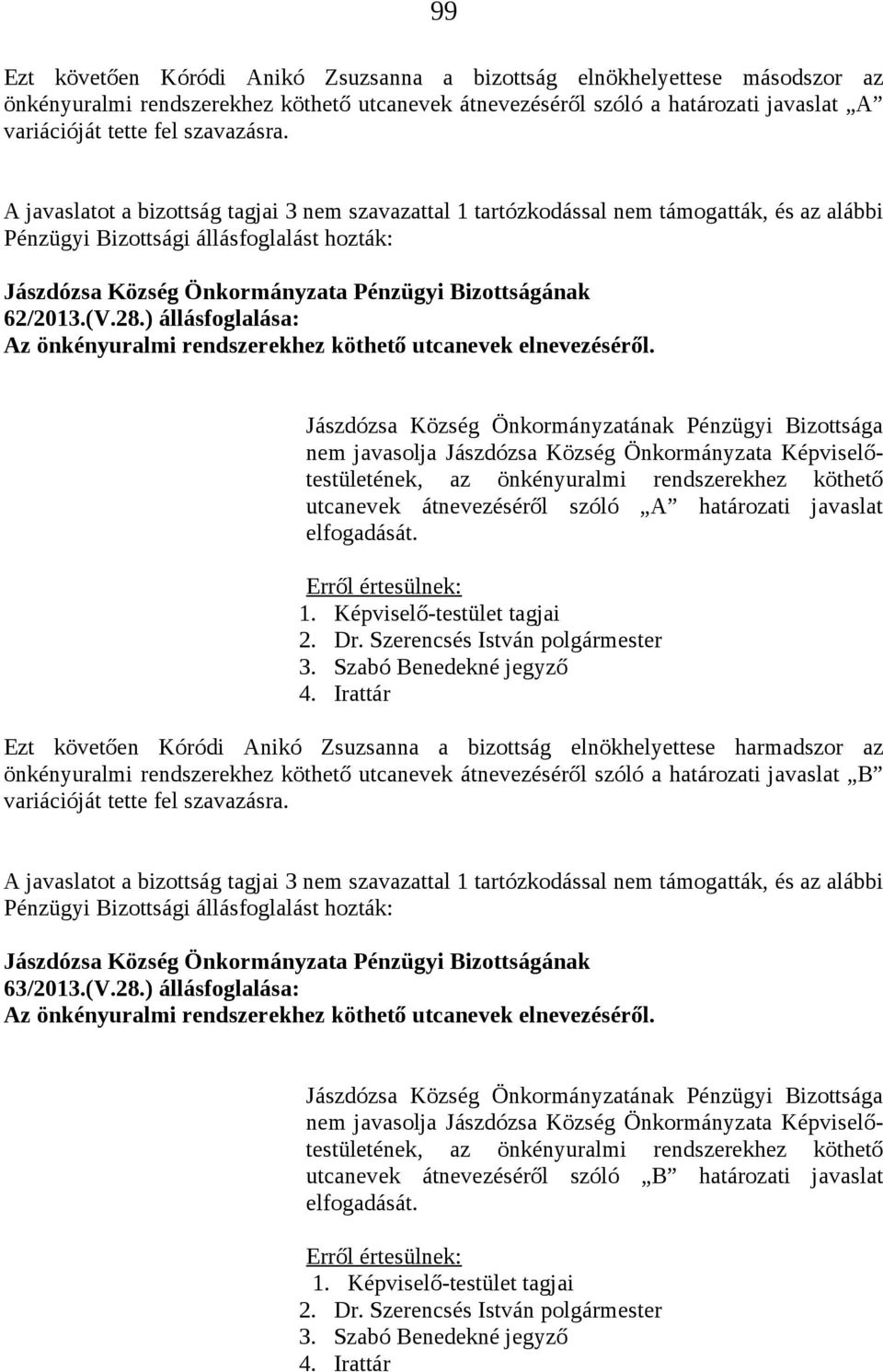 ) állásfoglalása: Az önkényuralmi rendszerekhez köthető utcanevek elnevezéséről.