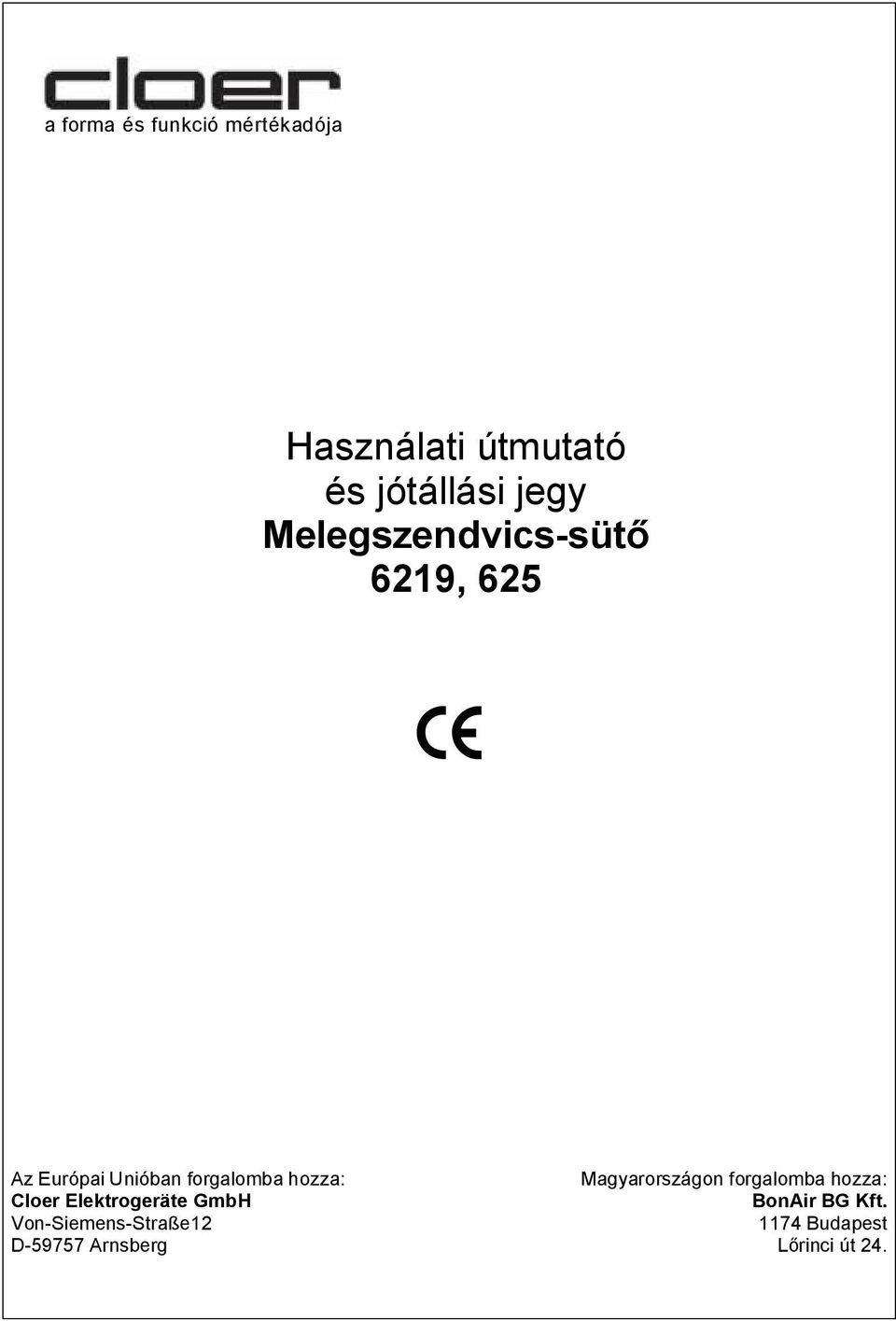 hozza: Cloer Elektrogeräte GmbH Von-Siemens-Straße12 D-59757
