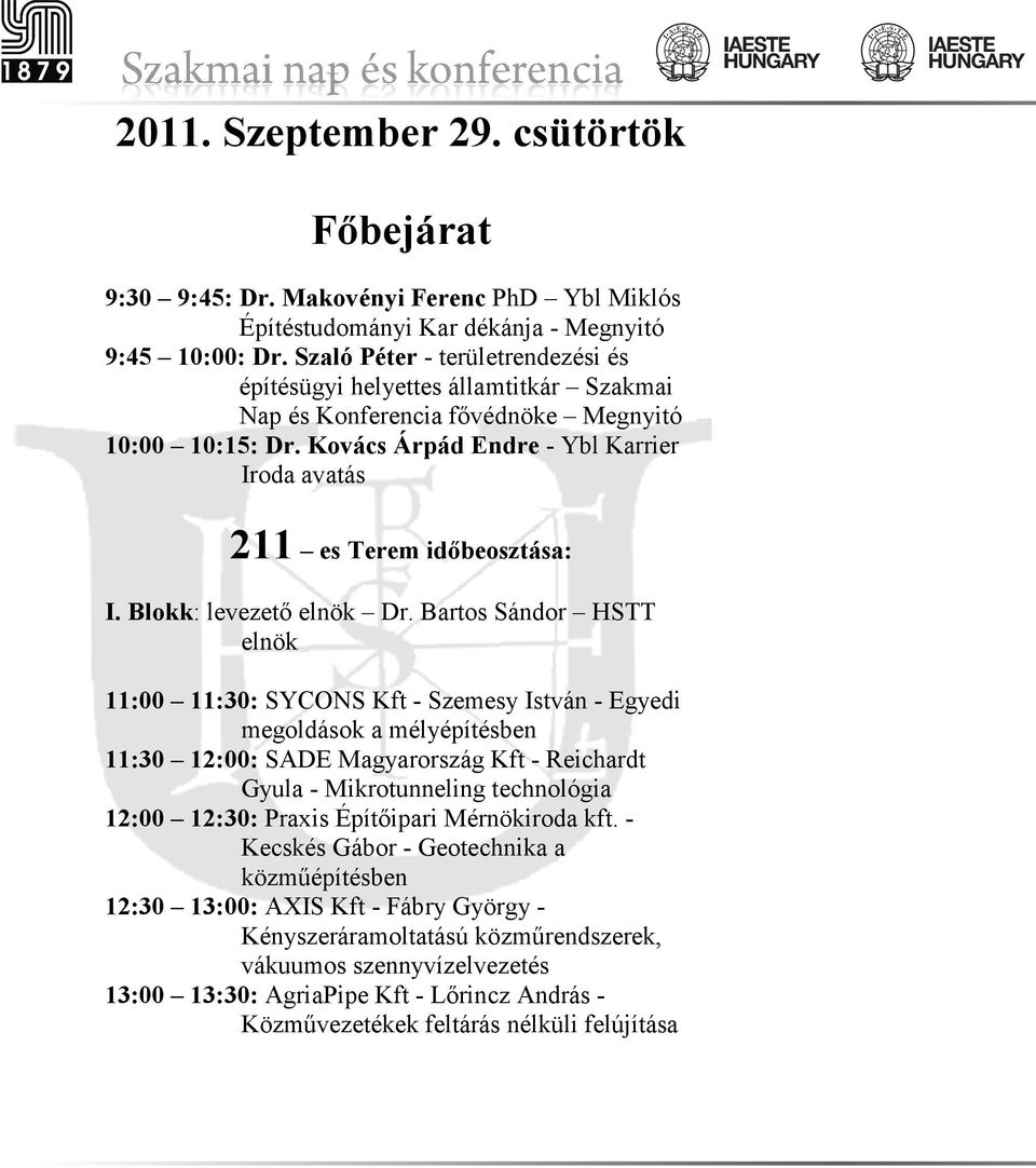 Kovács Árpád Endre - Ybl Karrier Iroda avatás 211 es Terem idıbeosztása: I. Blokk: levezetı elnök Dr.