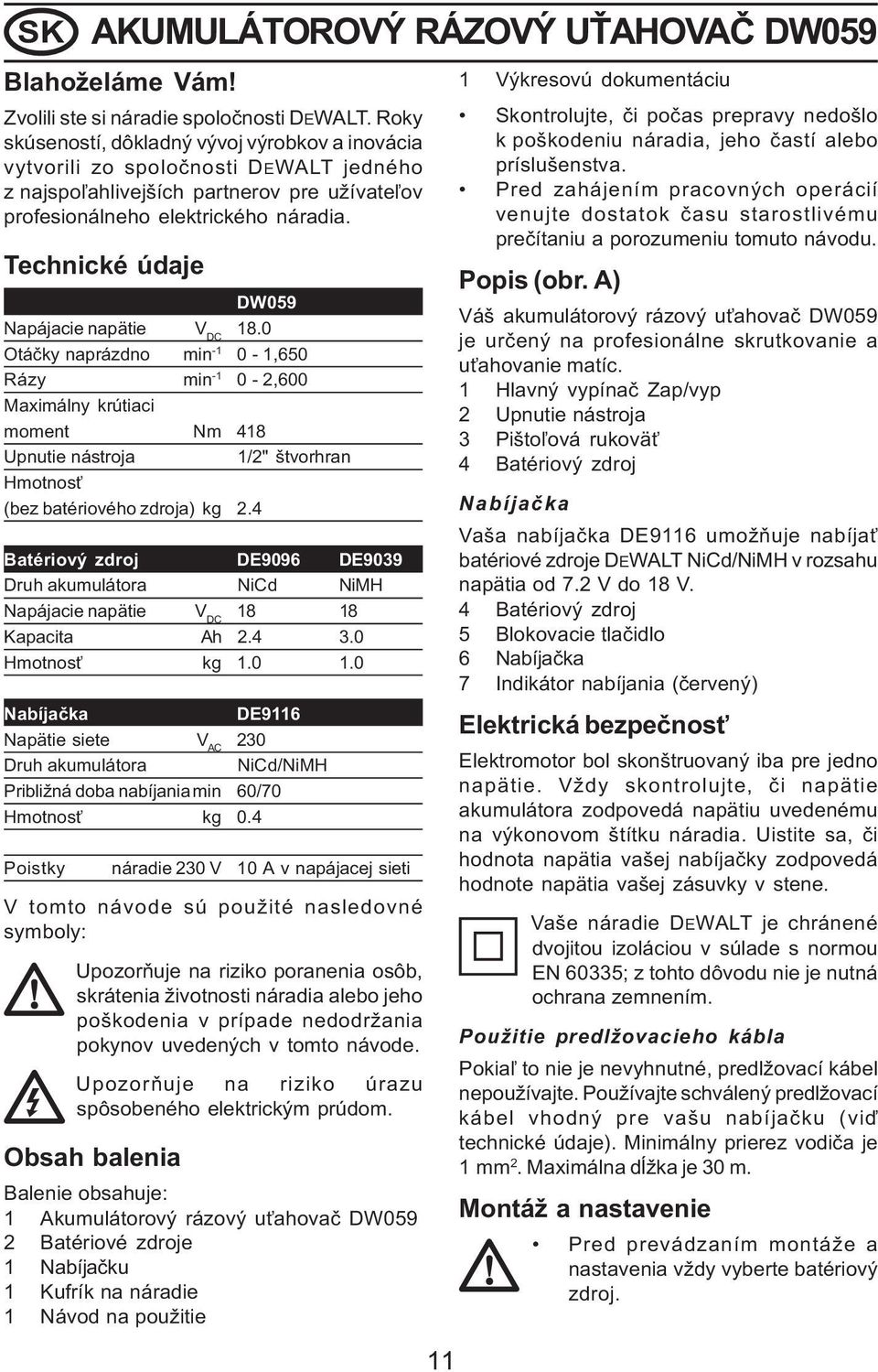Technické údaje DW059 Napájacie napätie V DC 18.