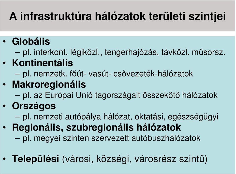 az Európai Unió tagországait összekötő hálózatok Országos pl.