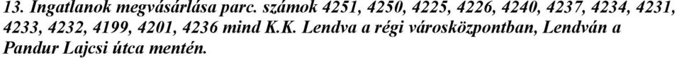 4231, 4233, 4232, 4199, 4201, 4236 mind K.