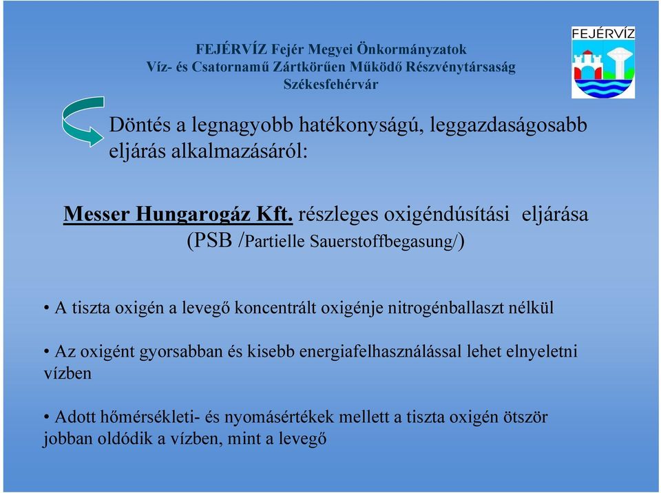 koncentrált oxigénje nitrogénballaszt nélkül Az oxigént gyorsabban és kisebb energiafelhasználással lehet