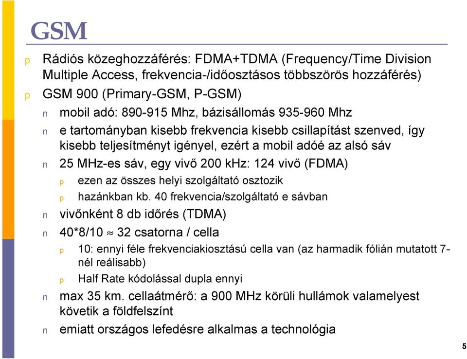 összes helyi szolgáltató osztozik hazánkban kb.