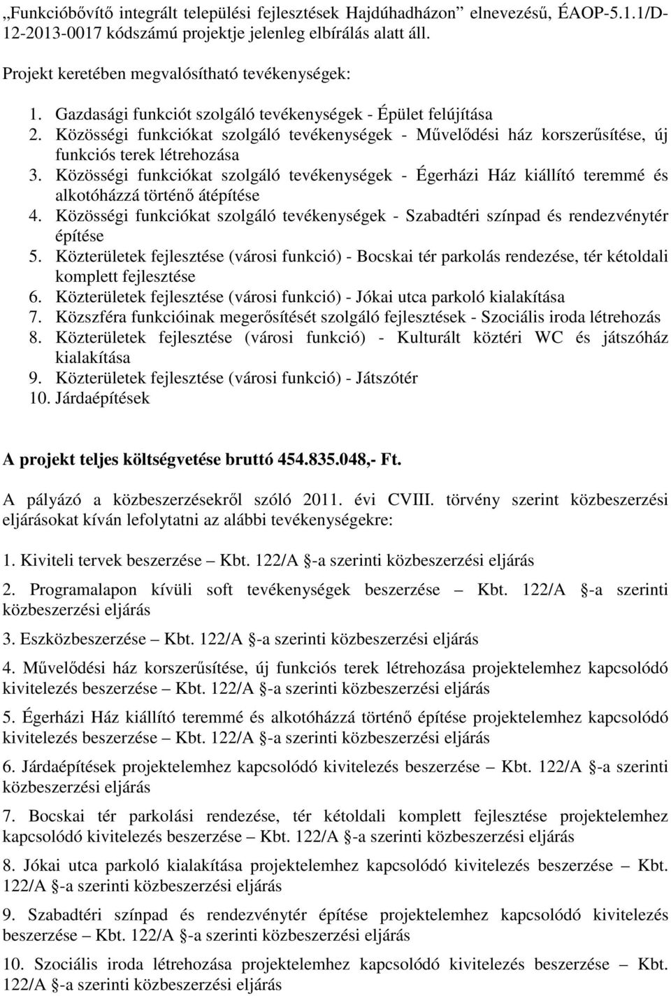 Közösségi funkciókat szolgáló tevékenységek - Égerházi Ház kiállító teremmé és alkotóházzá történő átépítése 4.