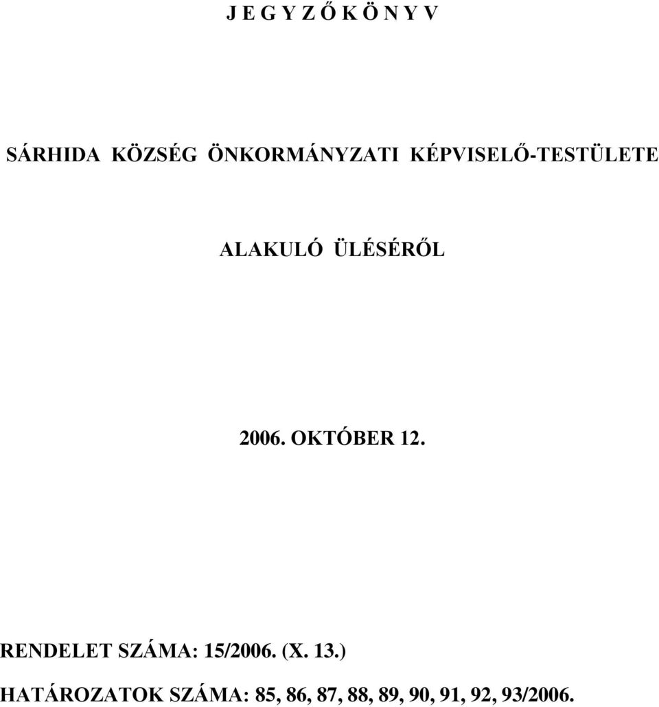 ÜLÉSÉRŐL 2006. OKTÓBER 12.