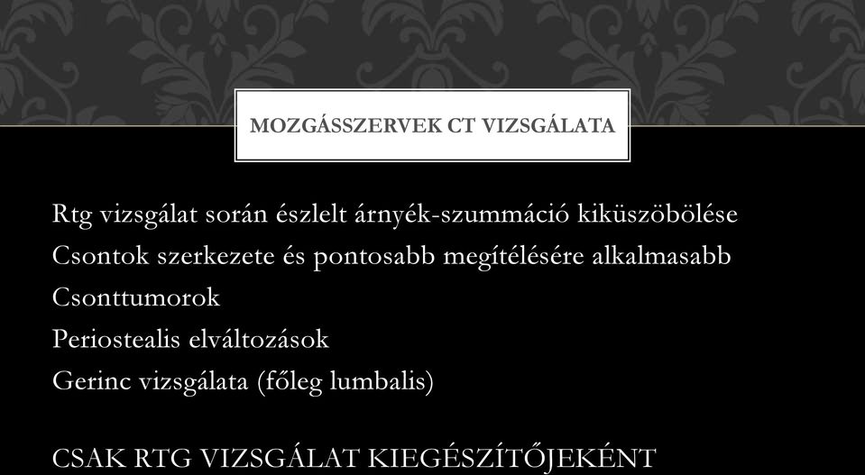 megítélésére alkalmasabb Csonttumorok Periostealis elváltozások