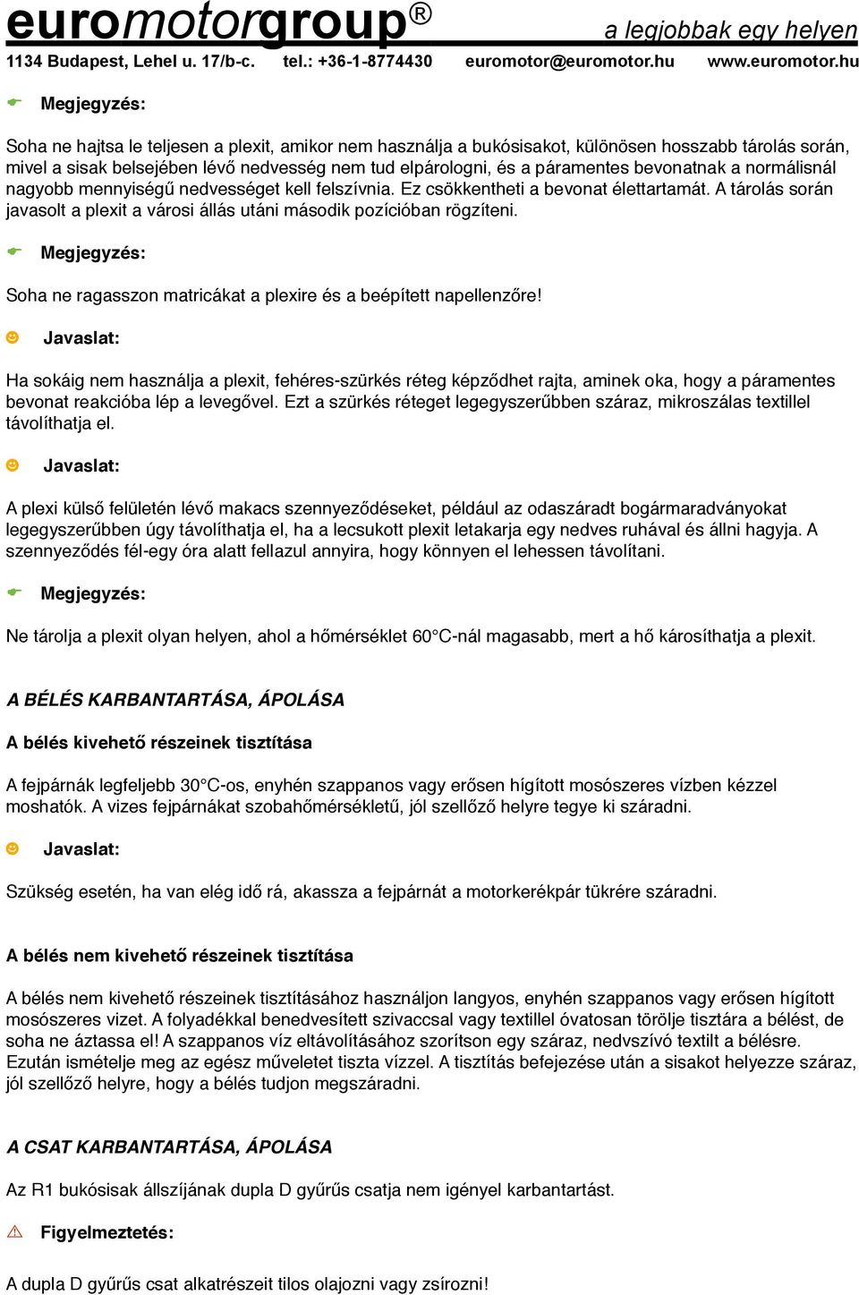 Soha ne ragasszon matricákat a plexire és a beépített napellenzőre!