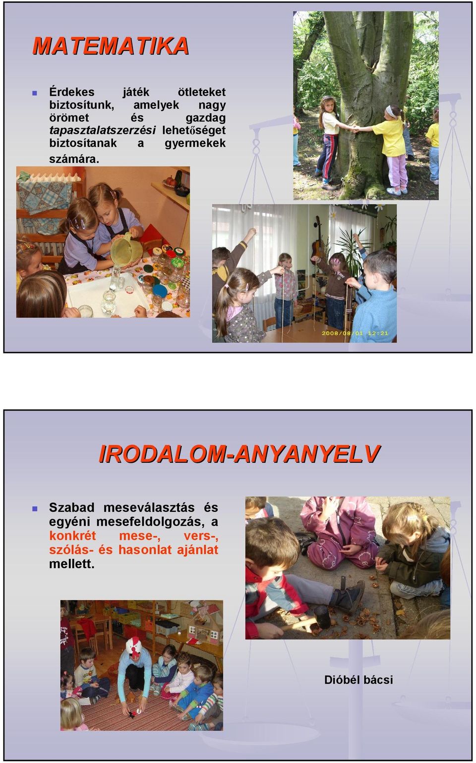 IRODALOM-ANYANYELV ANYANYELV Szabad meseválasztás és egyéni