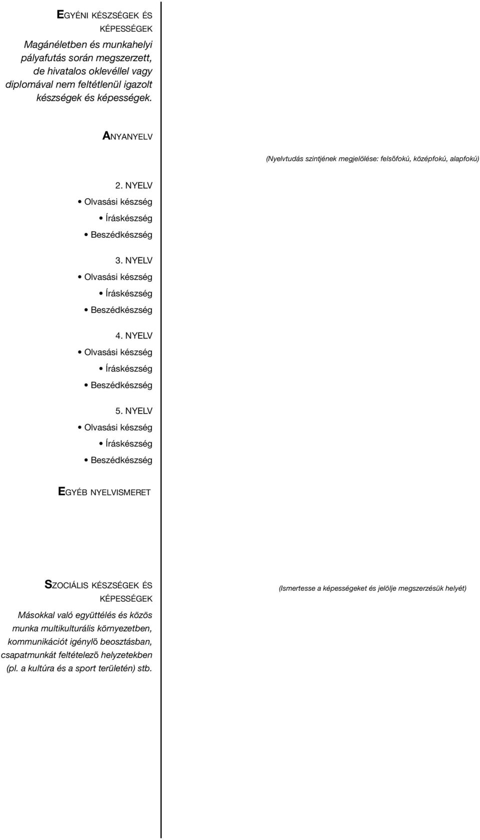 NYELV Olvasási készség Íráskészség Beszédkészség 5.