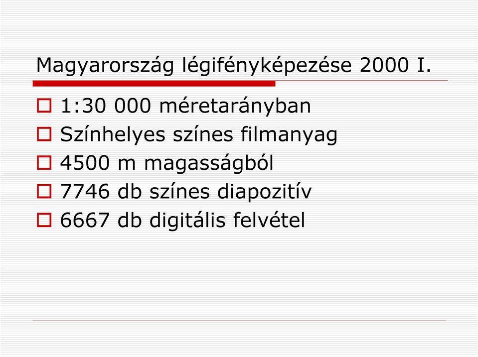 színes filmanyag 4500 m magasságból