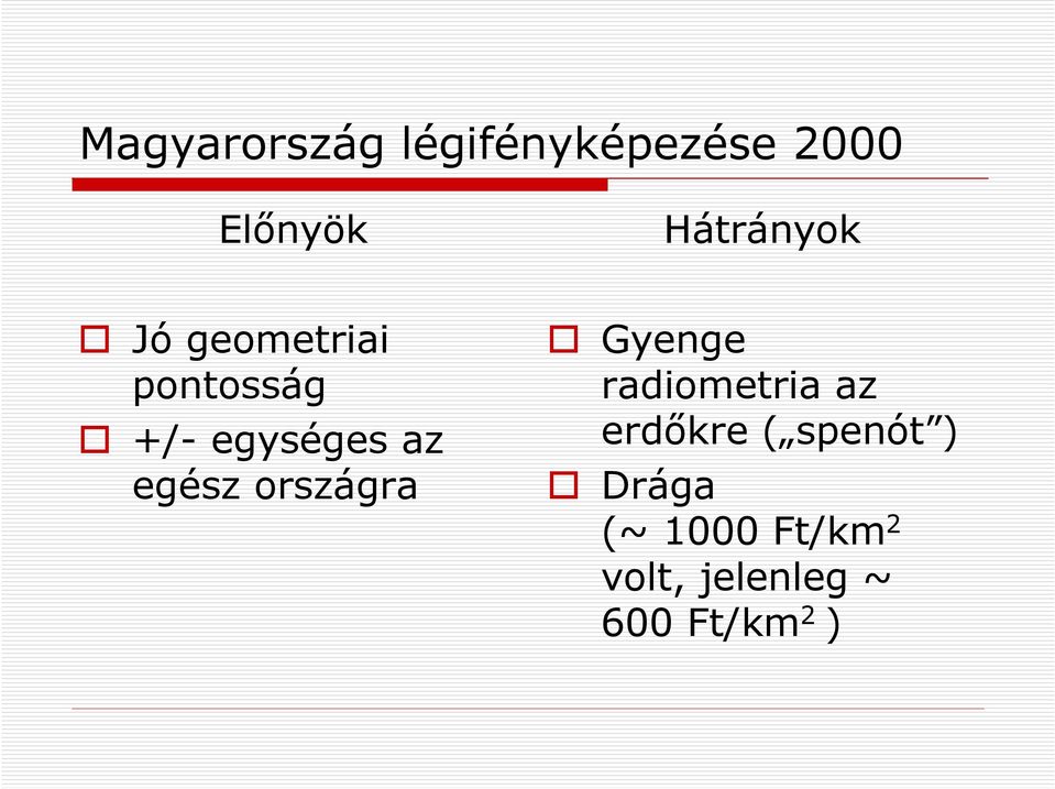 egész országra Gyenge radiometria az erdőkre (