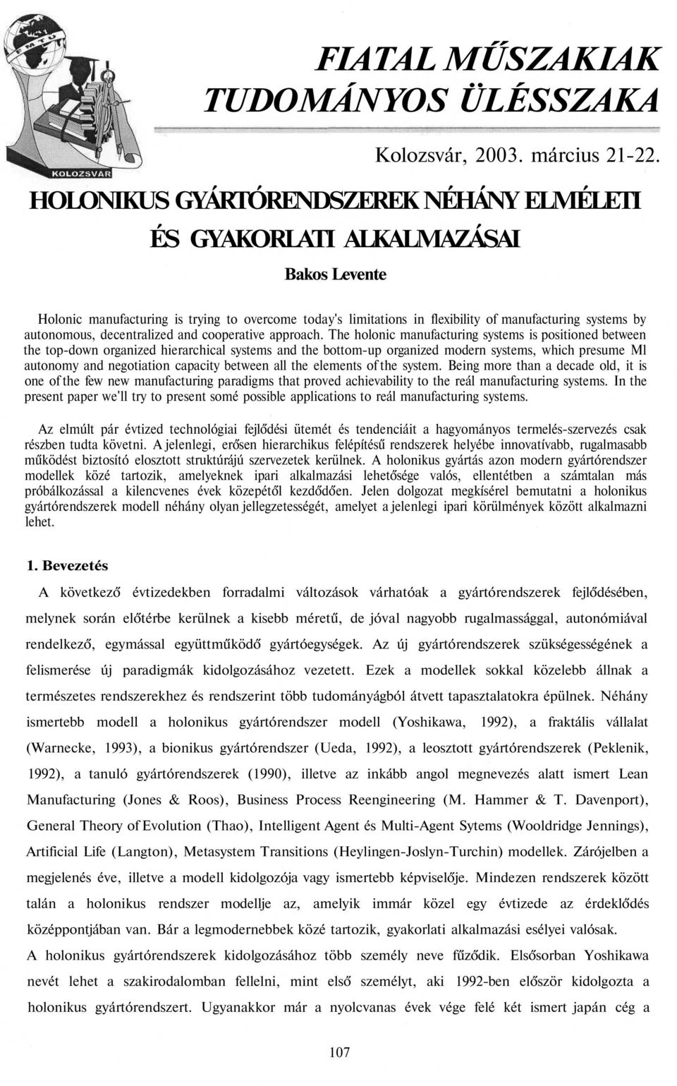 autonomous, decentralized and cooperative approach.