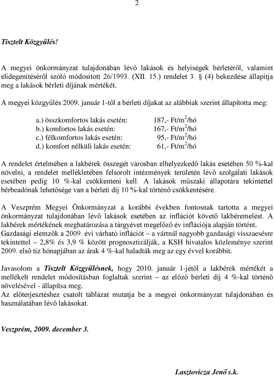 ) komfortos lakás esetén: c.) félkomfortos lakás esetén: d.