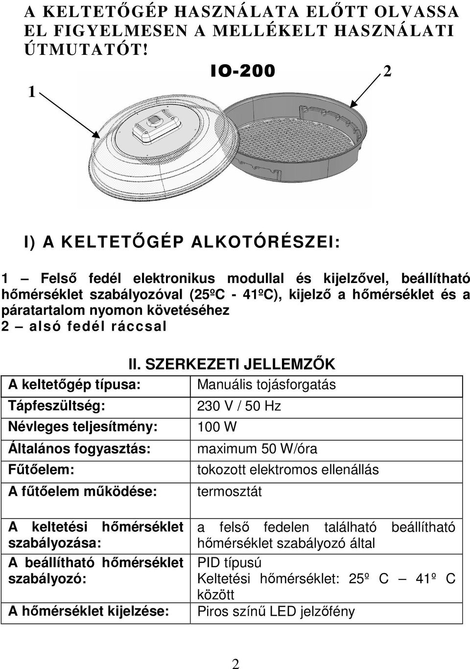 követéséhez 2 alsó fedél ráccsal II.