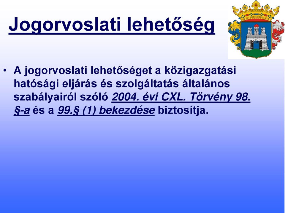 szolgáltatás általános szabályairól szóló 2004.