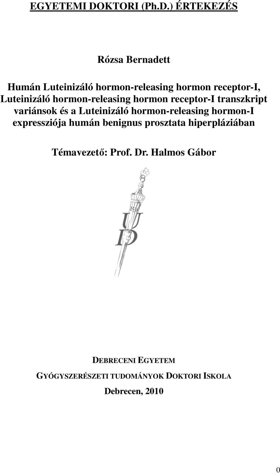 ) ÉRTEKEZÉS Rózsa Bernadett Humán Luteinizáló hormon-releasing hormon receptor-i, Luteinizáló