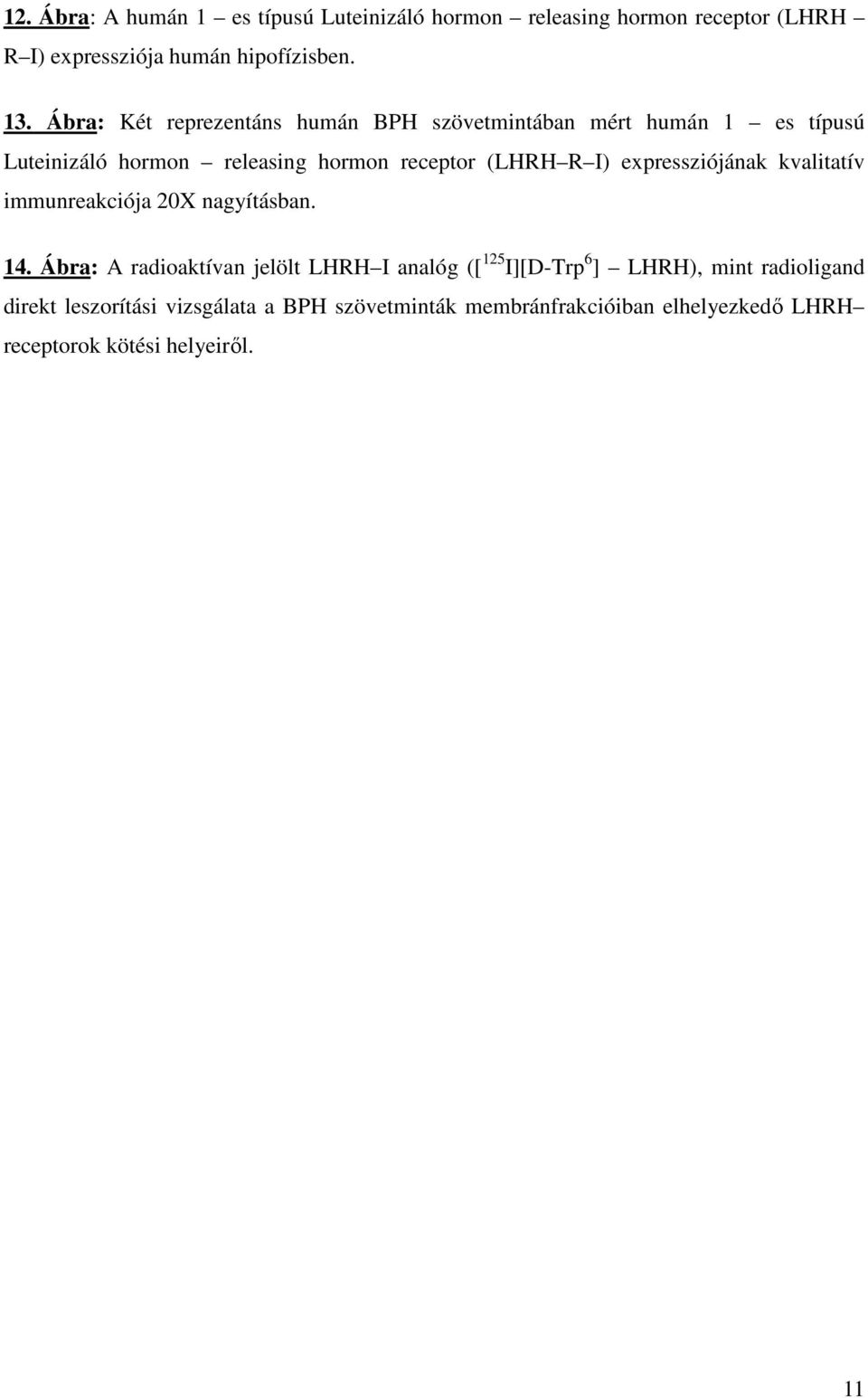 expressziójának kvalitatív immunreakciója 20X nagyításban. 14.