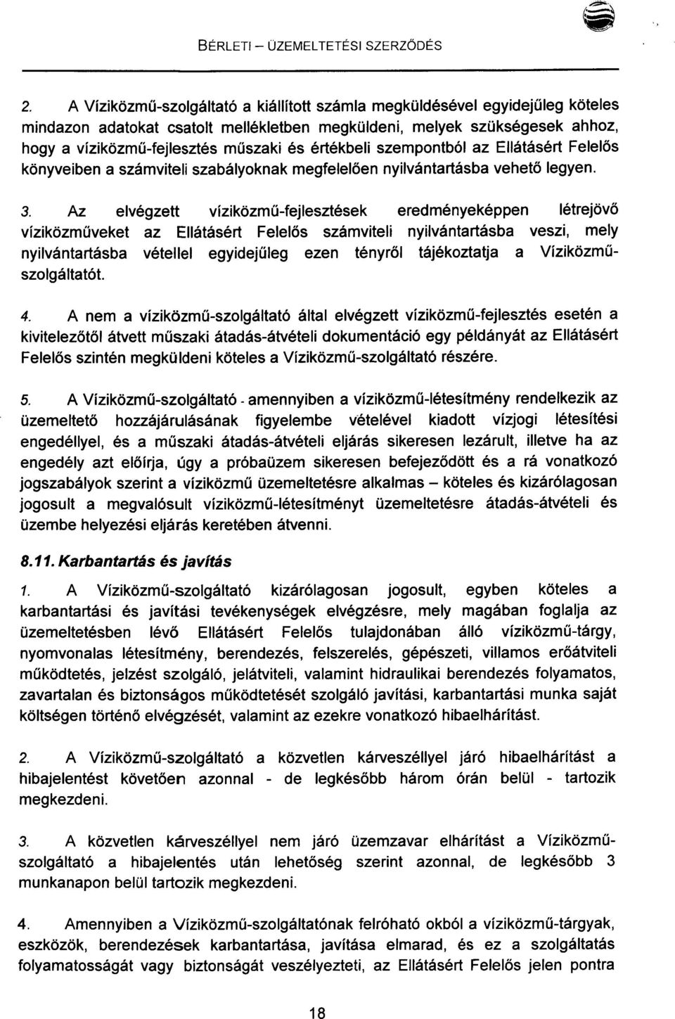 értékbeli szempontból az Ellátásért Felelős könyveiben a számviteli szabályoknak megfelelően nyilvántartásba vehető legyen. 3.