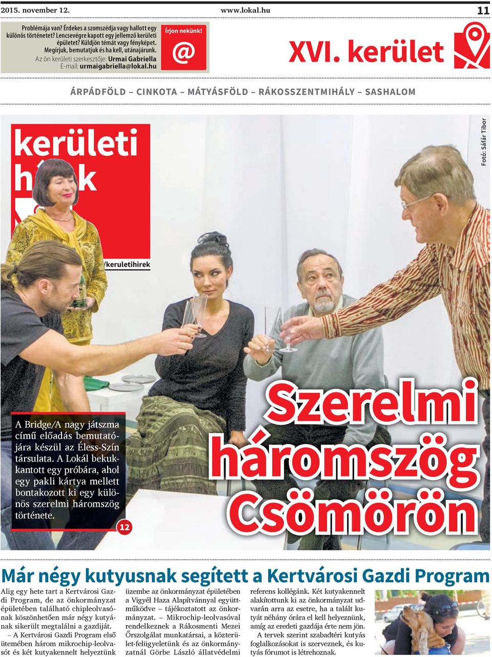 kerület ÁRPÁDFÖLD CINKOTA MÁTYÁSFÖLD RÁKOSSZENTMIHÁLY SASHALOM kerületi hírek Fotó: Sáfár Tibor www.lokal.