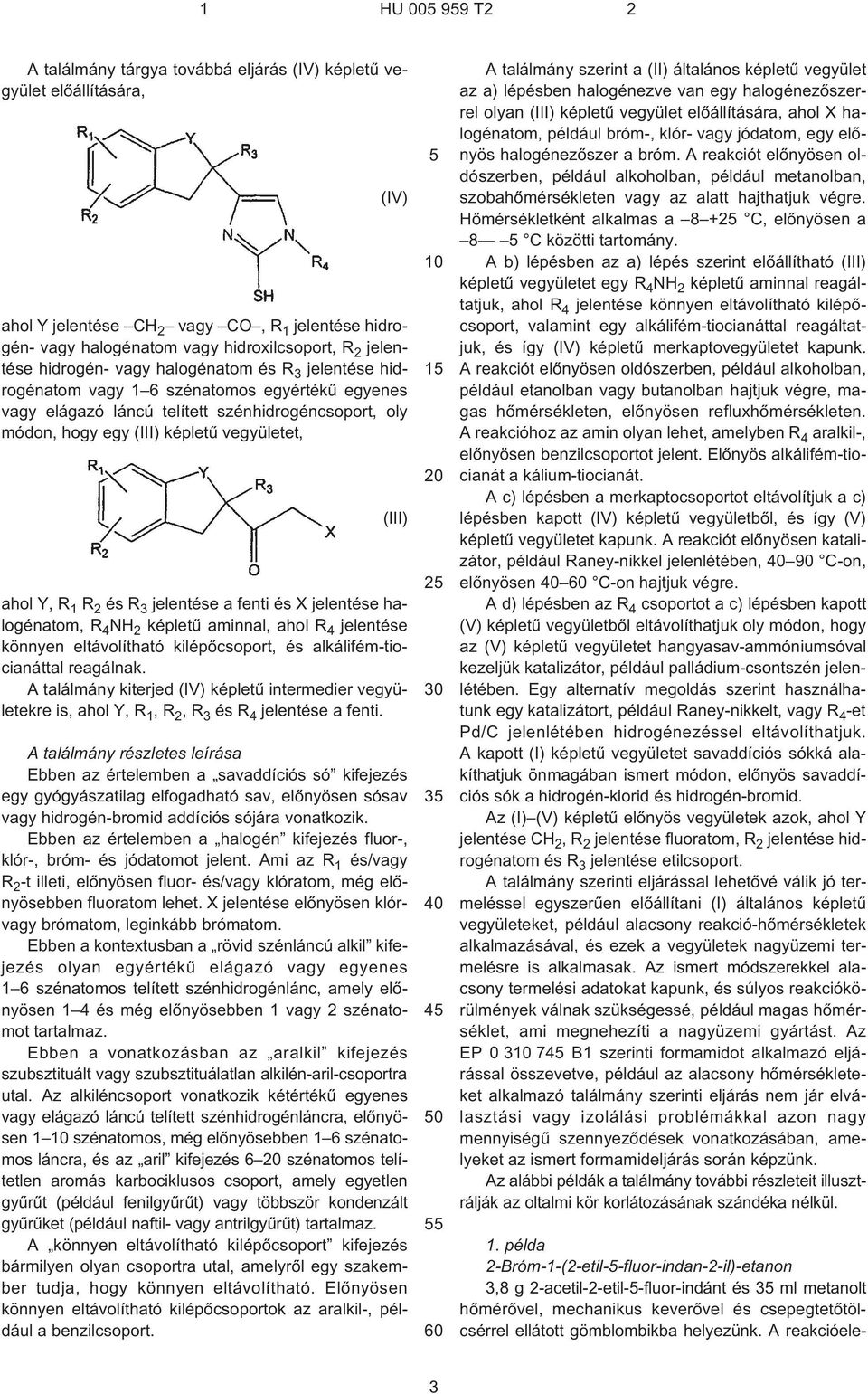 A találmány kiterjed képletû intermedier vegyületekre is, ahol Y, R 1,R 2,R 3 és R 4 jelentése a fenti.