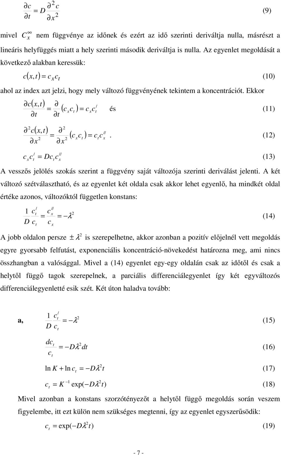 (1) = D (13) A vesszős jelölés szoás szerin a függvény sajá válozója szerini eriválás jeleni.