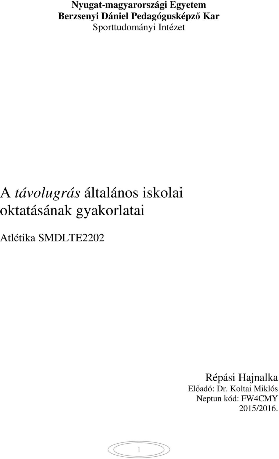 általános iskolai oktatásának gyakorlatai Atlétika