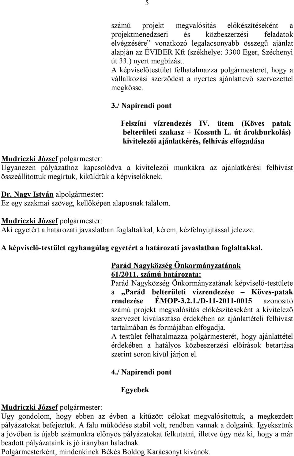 ütem (Köves patak belterületi szakasz + Kossuth L.