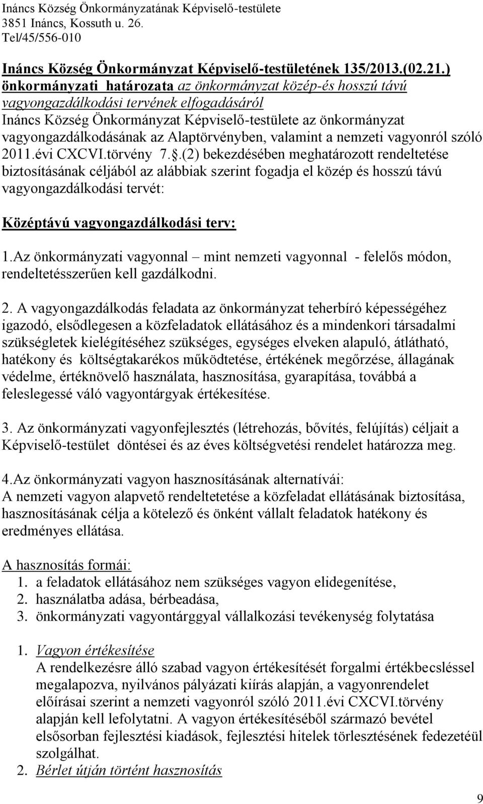 Alaptörvényben, valamint a nemzeti vagyonról szóló 2011.évi CXCVI.törvény 7.