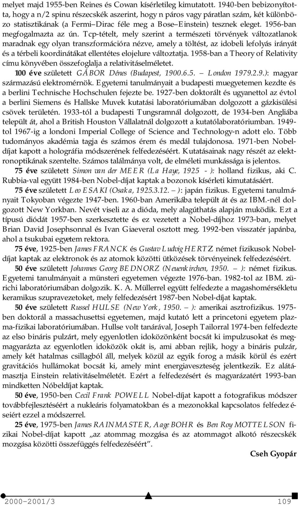 1956-ban megfogalmazta az ún.