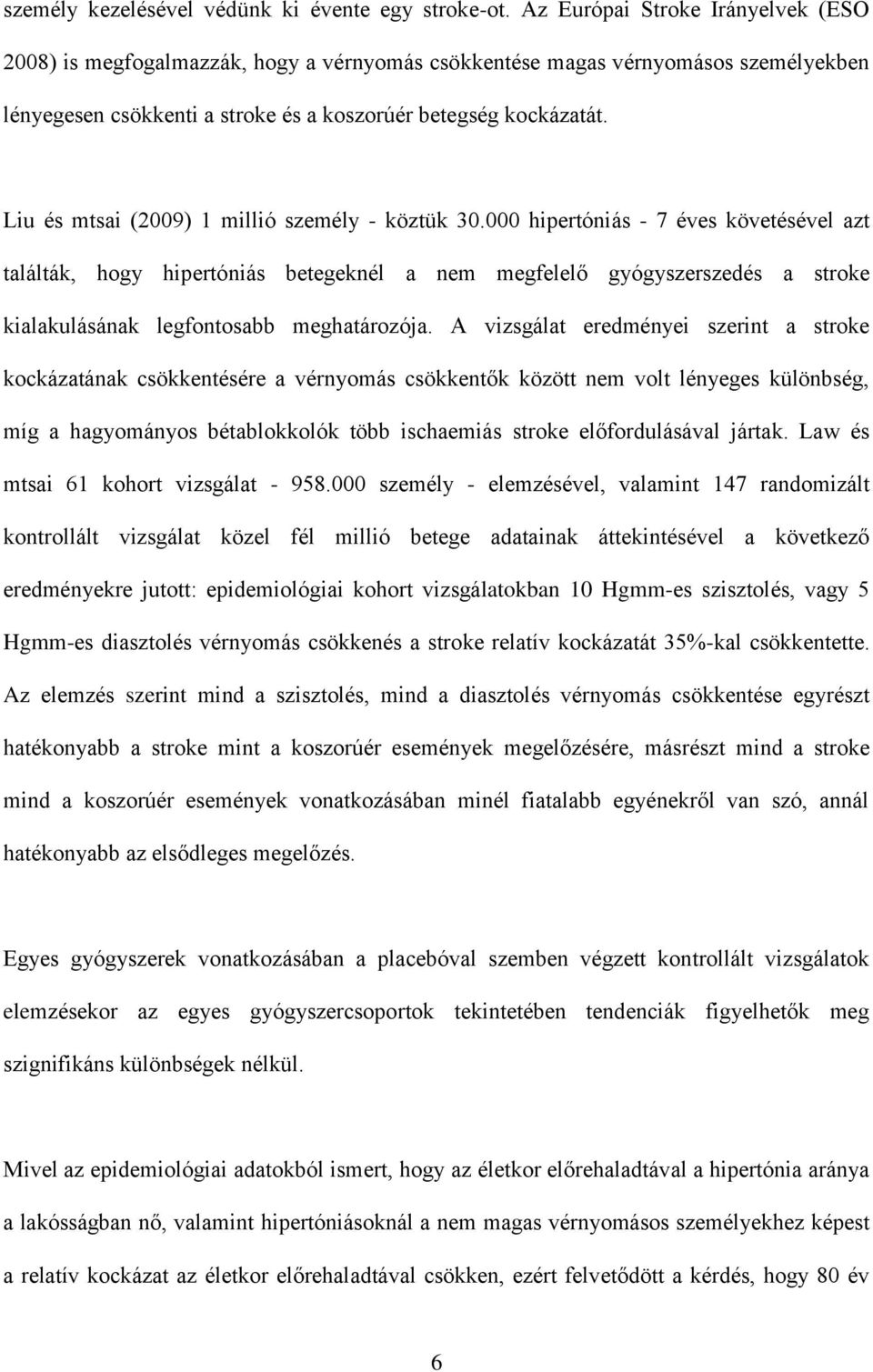 Liu és mtsai (2009) 1 millió személy - köztük 30.