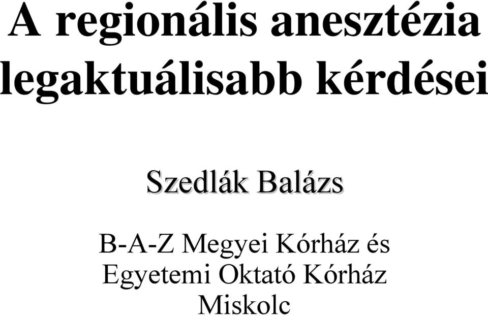 Szedlák k Balázs B-A-Z Megyei