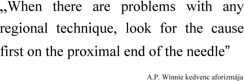 cause first on the proximal end of