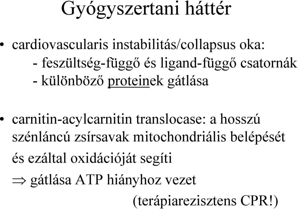 carnitin-acylcarnitin translocase: a hosszú szénláncú zsírsavak