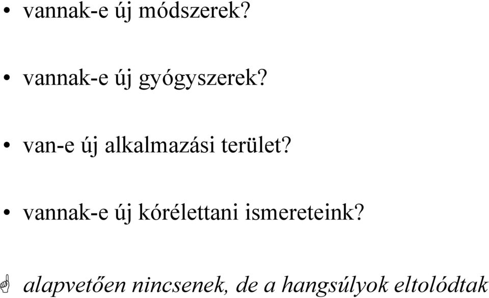 van-e új alkalmazási terület?