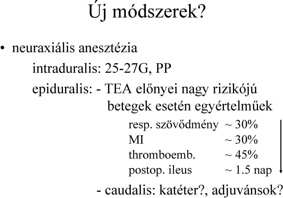 - TEA előnyei nagy rizikójú betegek esetén egyértelműek