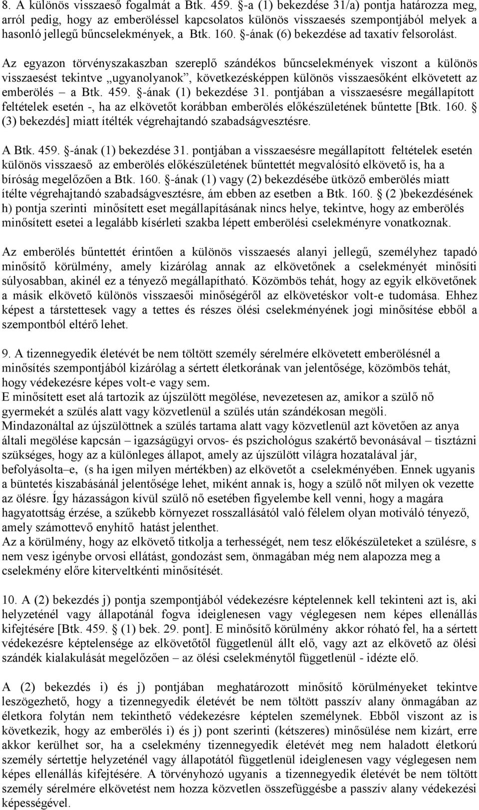 -ának (6) bekezdése ad taxatív felsorolást.