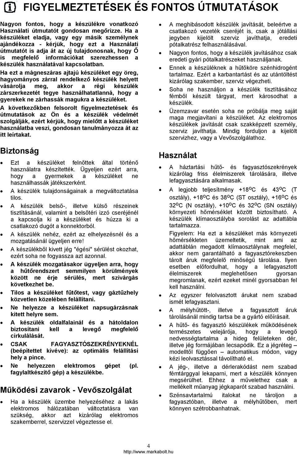 használatával kapcsolatban.