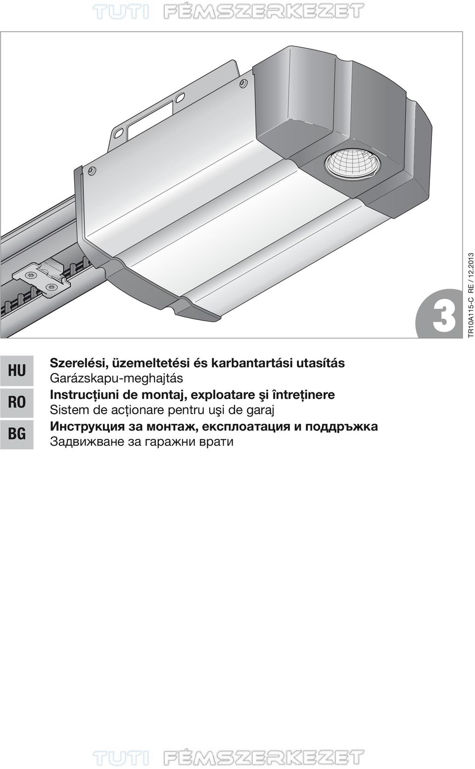 Garázskapu-meghajtás Instrucţiuni de montaj, exploatare şi