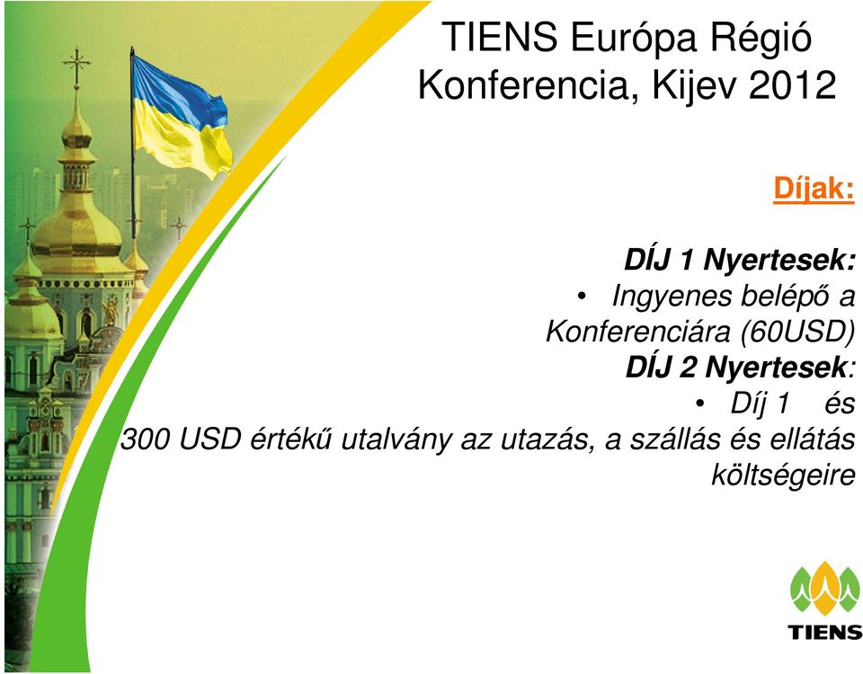 (60USD) DÍJ 2 Nyertesek: Díj 1 és 300 USD értékű