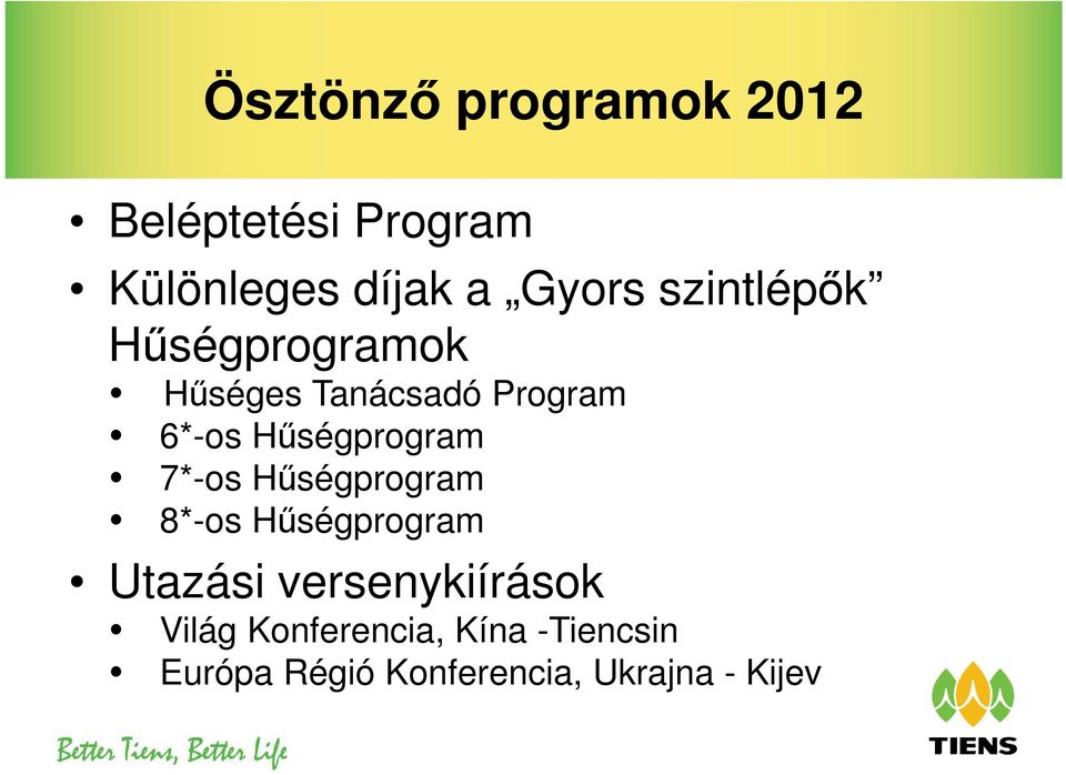 Hűségprogram 7*-os Hűségprogram 8*-os Hűségprogram Utazási