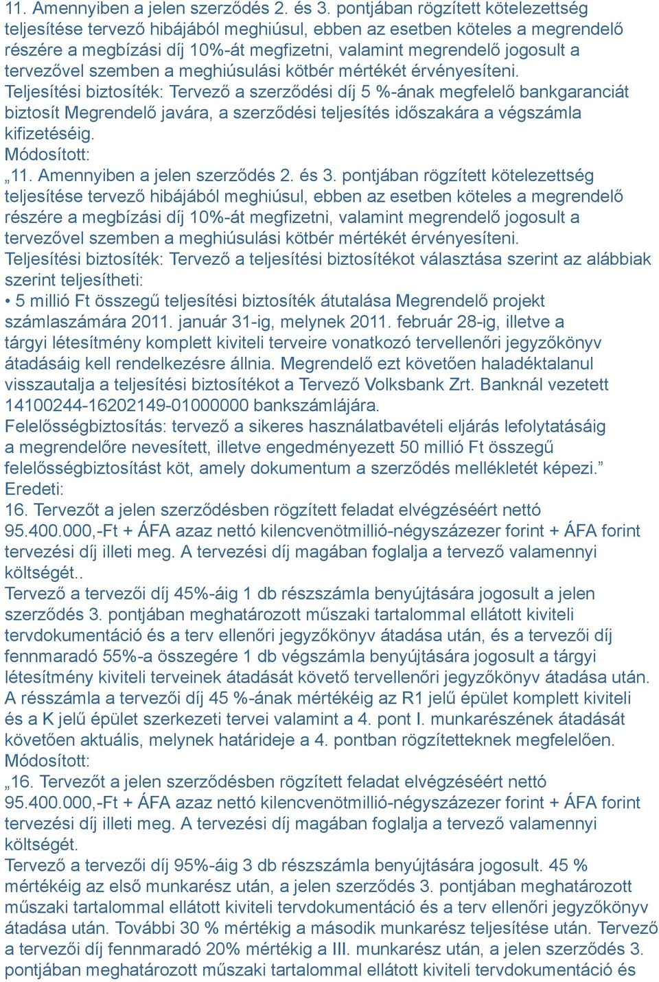 szemben a meghiúsulási kötbér mértékét érvényesíteni.