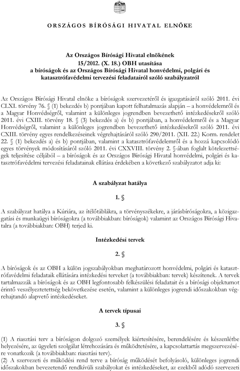 szervezetéről és igazgatásáról szóló 2011. évi CLXI. törvény 76.