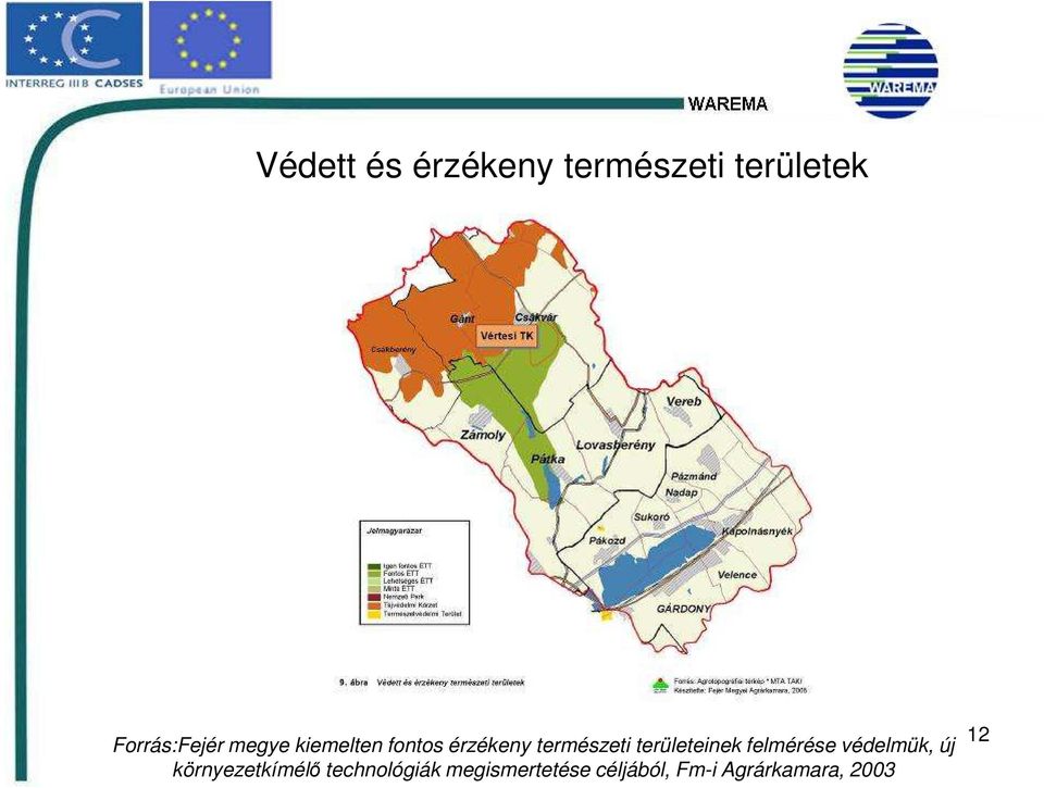 területeinek felmérése védelmük, új környezetkímélı