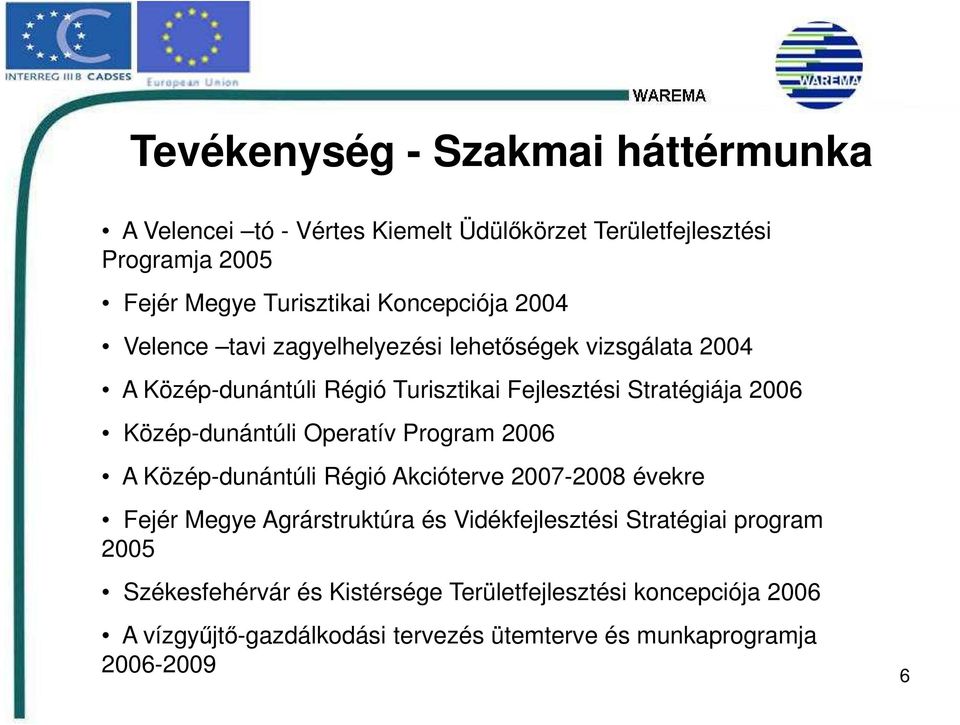 Közép-dunántúli Operatív Program 2006 A Közép-dunántúli Régió Akcióterve 2007-2008 évekre Fejér Megye Agrárstruktúra és Vidékfejlesztési