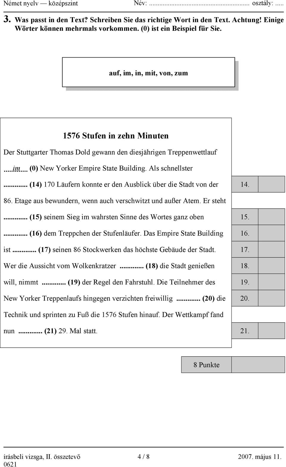 .. (14) 170 Läufern konnte er den Ausblick über die Stadt von der 14. 86. Etage aus bewundern, wenn auch verschwitzt und außer Atem. Er steht.