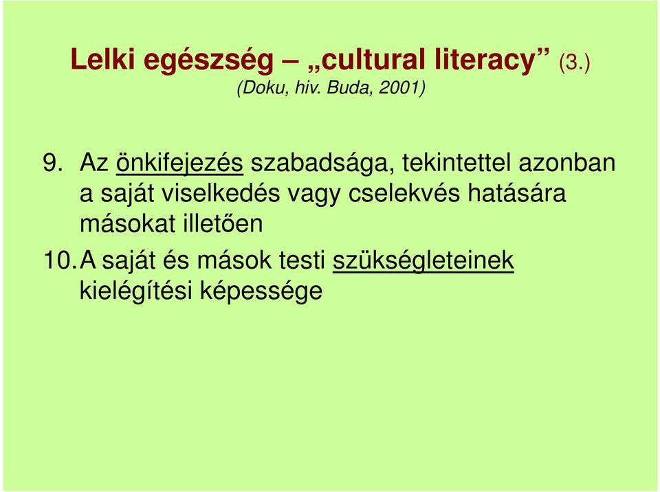 Az önkifejezés szabadsága, tekintettel azonban a saját