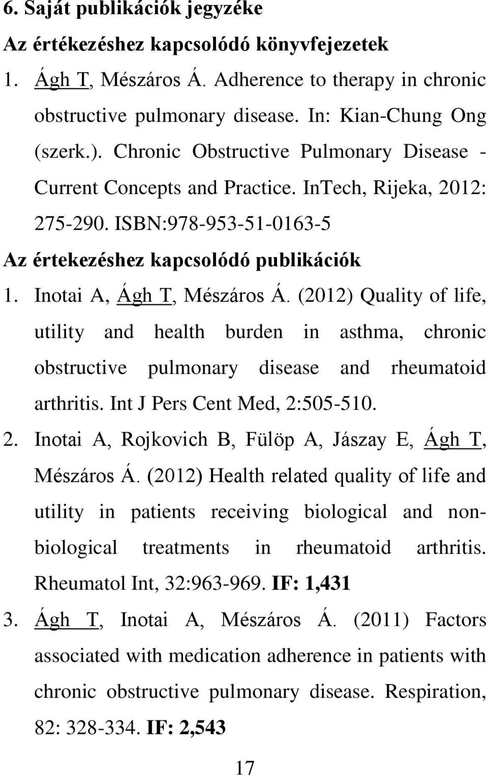 (2012) Quality of life, utility and health burden in asthma, chronic obstructive pulmonary disease and rheumatoid arthritis. Int J Pers Cent Med, 2: