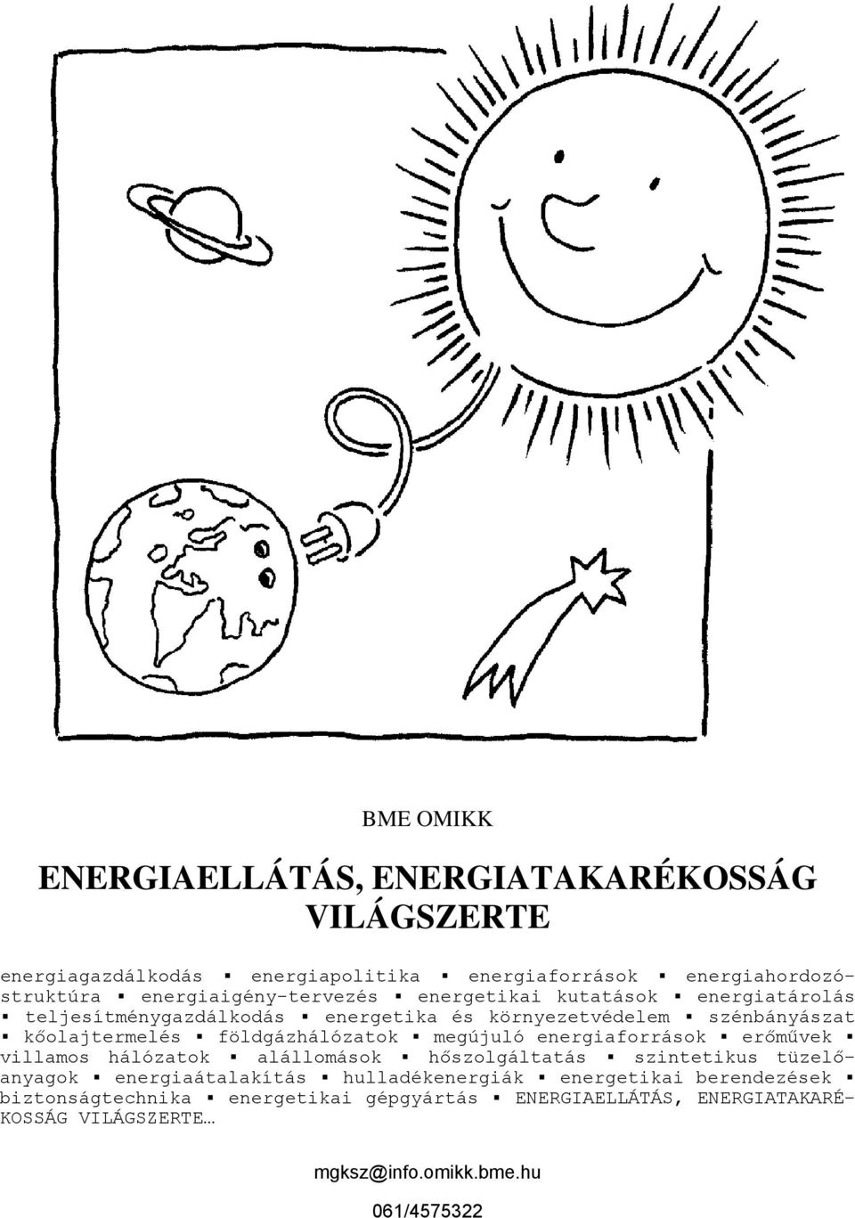földgázhálózatok megújuló energiaforrások erőművek villamos hálózatok alállomások hőszolgáltatás szintetikus tüzelőanyagok energiaátalakítás