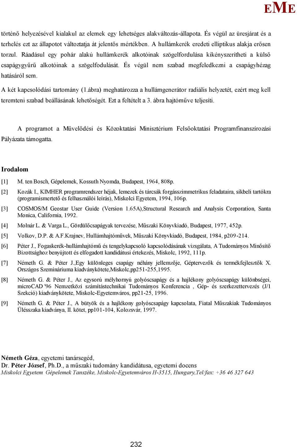 És végül nem szabad megfeledkezni a csapágyhézag hatásáról sem. A két kapcsolódási tartomány (1.